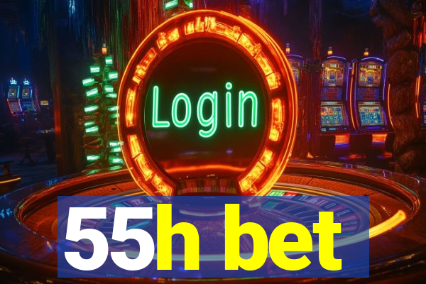 55h bet